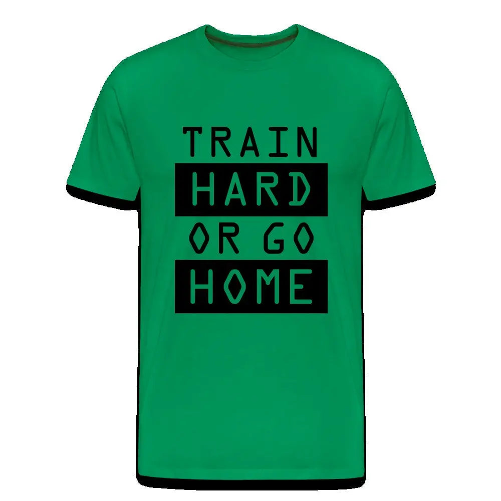 Männer Premium T-Shirt "Train hard or go home" SPOD