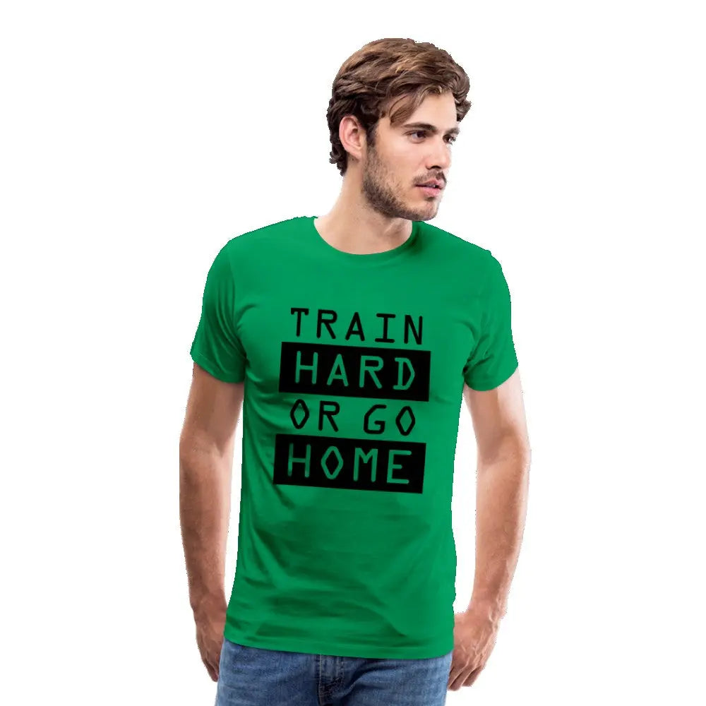 Männer Premium T-Shirt "Train hard or go home" SPOD